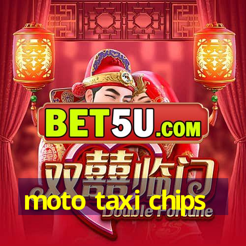 moto taxi chips